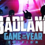 Релизный трейлер Badland: Game of the Year Edition